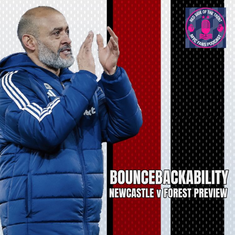 cover art for Bouncebackability | Newcastle v Forest Preview 