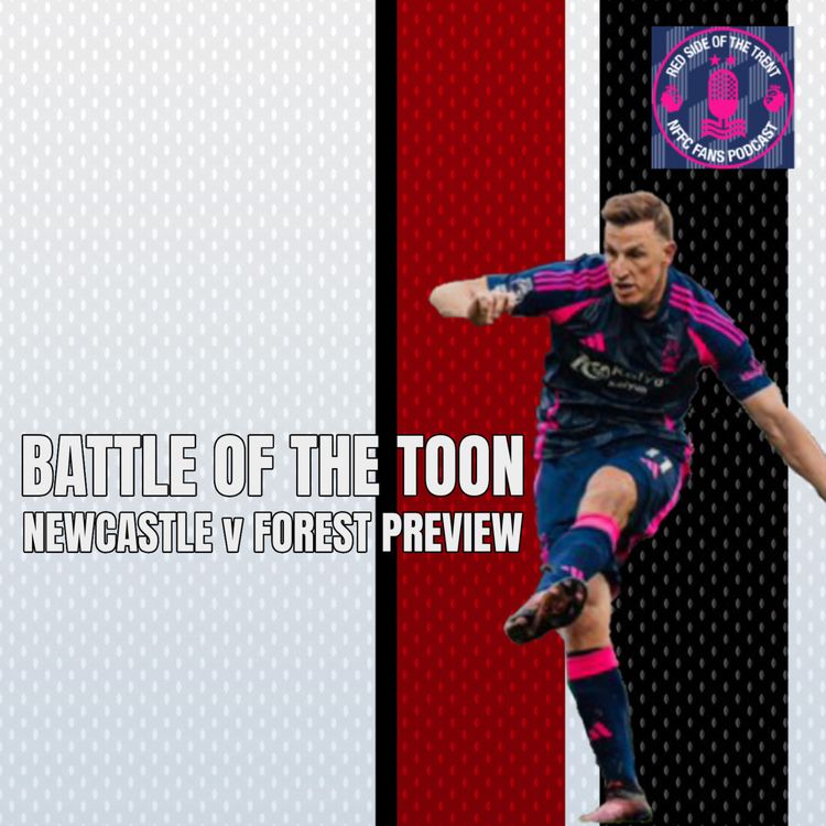 cover art for Battle of the Toon! | Newcastle v Forest Preview