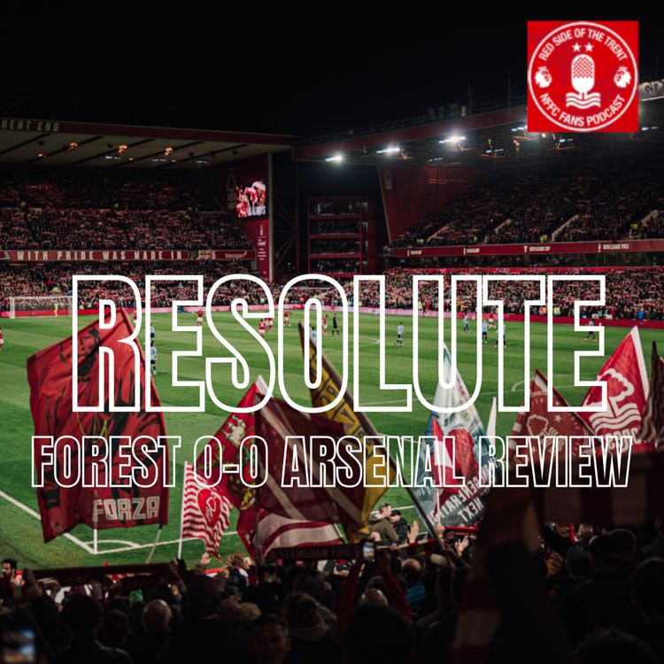 cover art for Resolute | Forest 0-0 Arsenal review