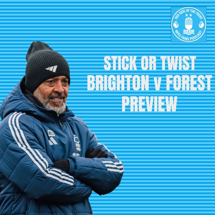cover art for Stick or twist | Brighton v Forest | FA Cup Preview