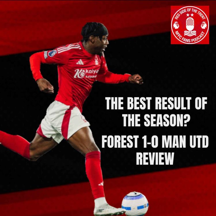cover art for Best result of the season? | Forest 1-0 Manchester United review