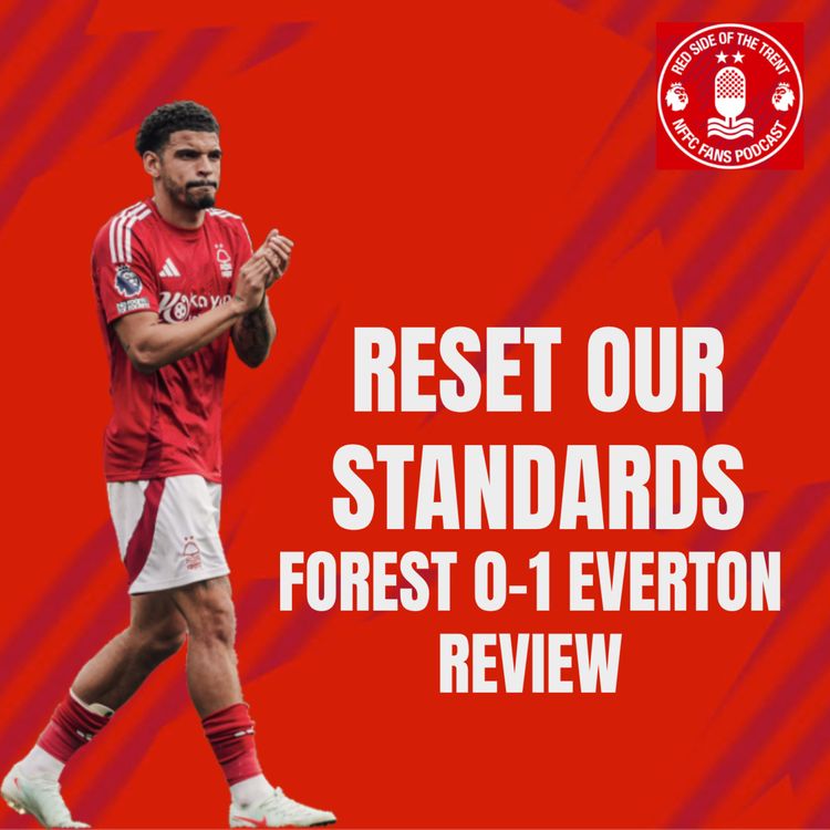 cover art for Reset our standards | Forest 0-1 Everton Review
