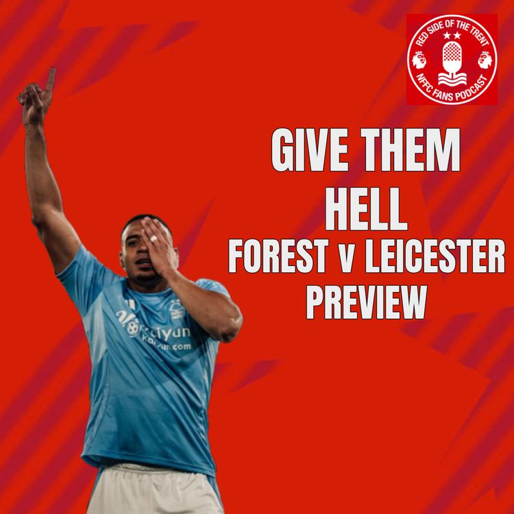 cover art for Give them hell | Forest v Leicester Preview