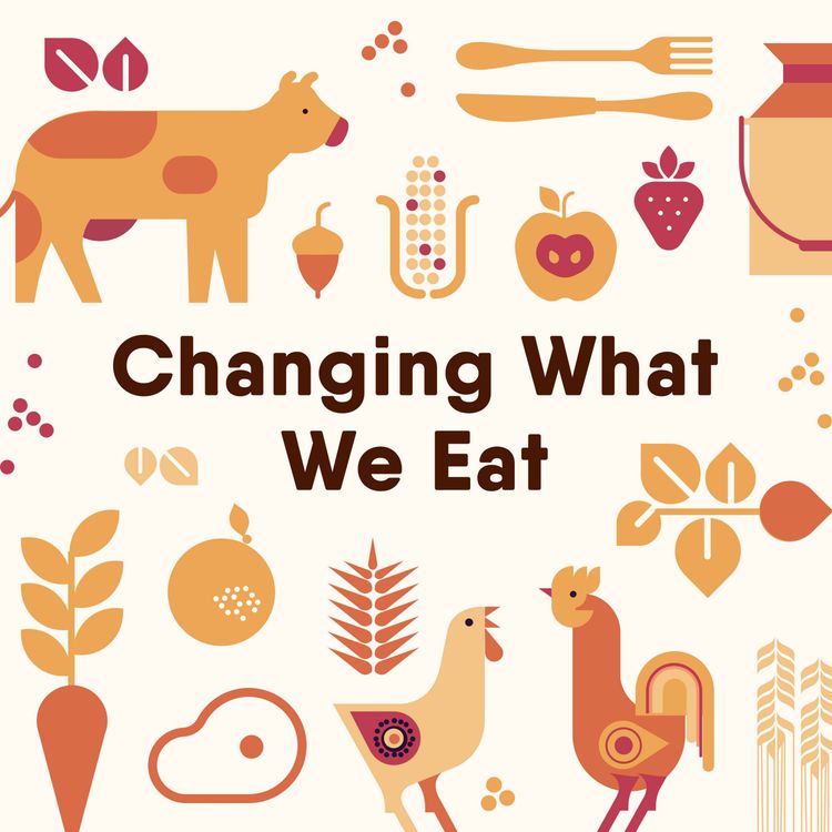 cover art for Changing What We Eat