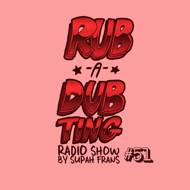 cover art for Rub-a-dub Ting! #51 - Reggae Radio 