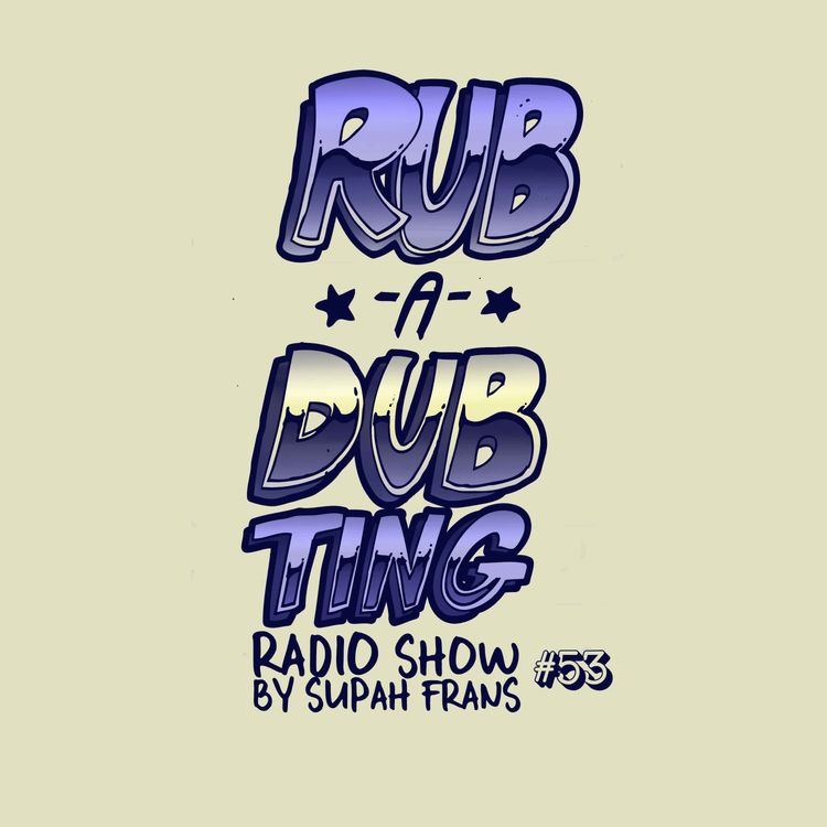 cover art for Rub-a-dub Ting! #53 - Reggae Podcast