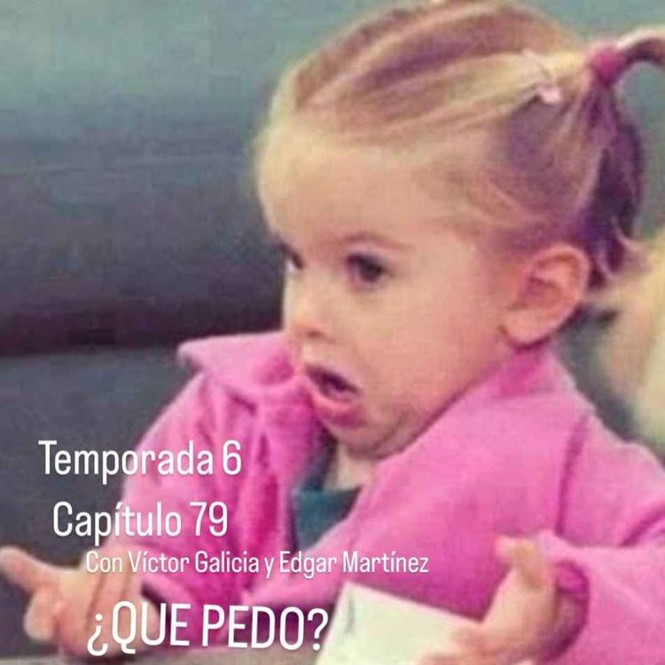 cover art for 79. ¿Qué pedo?