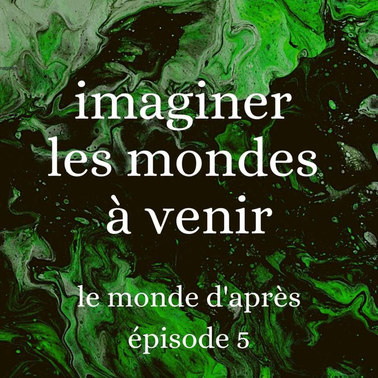 cover art for Imaginer les mondes à venir