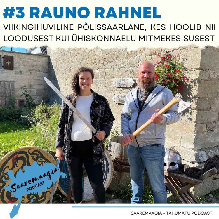 cover art for #3 Rauno Rahnel - Viikingihuviline põlissaarlane, kes hoolib nii loodusest kui ühiskonnaelu mitmekesisusest