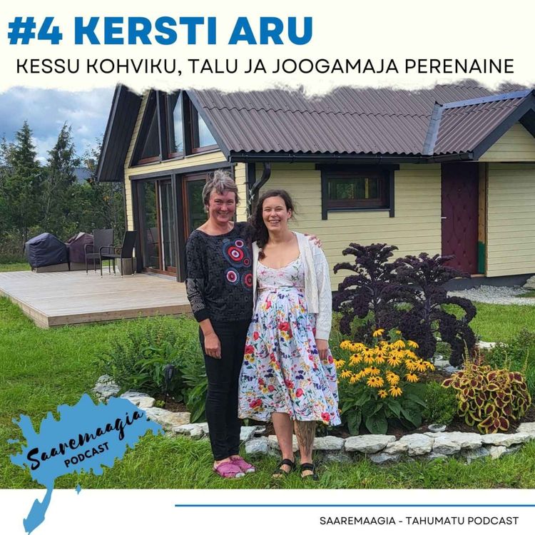 cover art for #4 Kersti Aru - Kessu kohviku, talu ja joogamaja perenaine