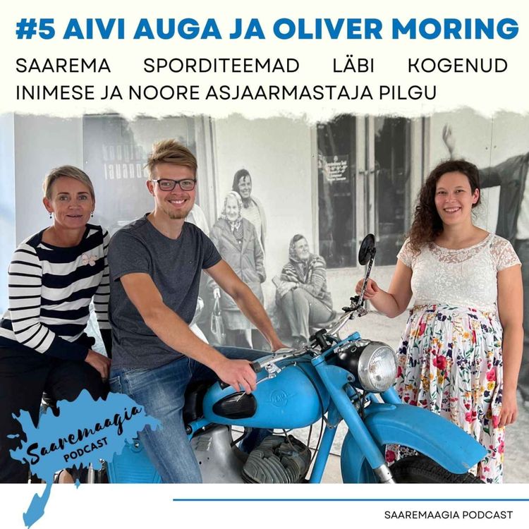 cover art for #5 Aivi Auga ja Oliver Moring - Saaremaa sporditeemad läbi kogenud inimese ja noore asjaarmastaja pilgu