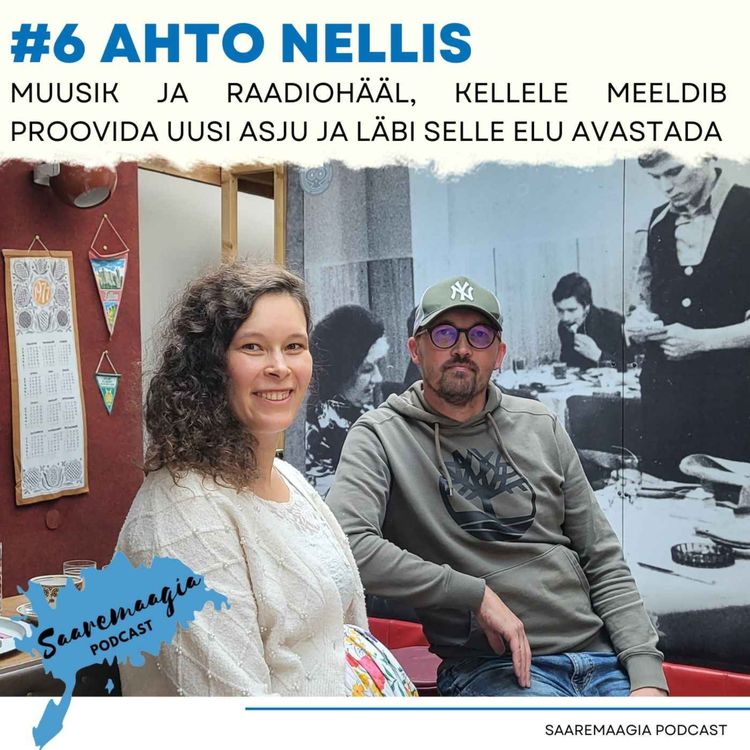 cover art for #6 Ahto Nellis - Muusik ja raadiohääl, kellele meeldib proovida uusi asju ja läbi selle elu avastada