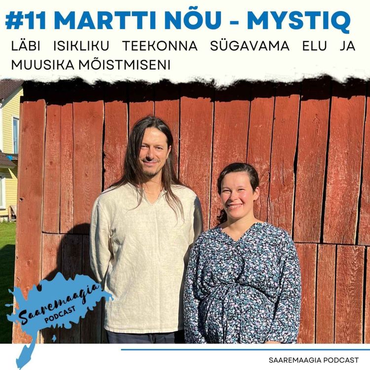 cover art for #11 Martti Nõu - Läbi isikliku teekonna sügavama elu ja muusika mõistmiseni
