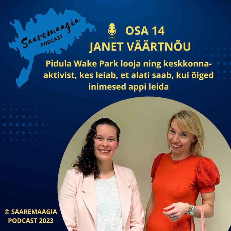 cover art for #14 Janet Väärtnõu - Pidula Wake Park looja ning keskkonna-aktivist, kes leiab, et alati saab, kui õiged inimesed appi leida
