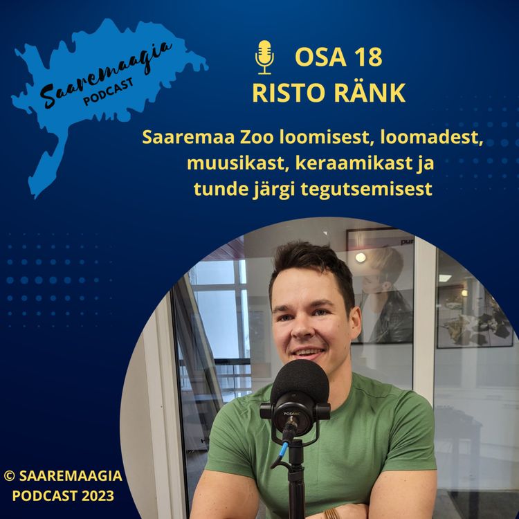 cover art for #18 Risto Ränk - Saaremaa Zoo loomisest, loomadest, muusikast, keraamikast ja tunde järgi tegutsemisest