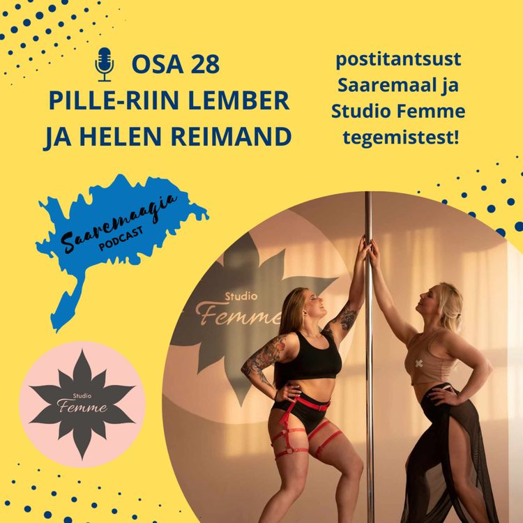 cover art for #28 Pille-Riin Lember ja Helen Reimand - postitantsust Saaremaal ja Studio Femme tegemistest!
