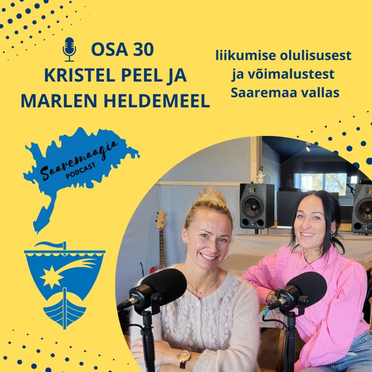 cover art for #30 Kristel Peel ja Marlen Heldemeel - liikumise olulisusest ja võimalustest Saaremaa vallas