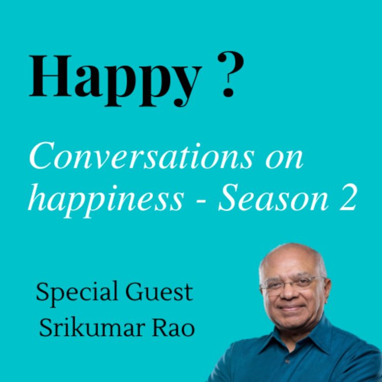 cover art for Happy conversation with Srikumar Rao