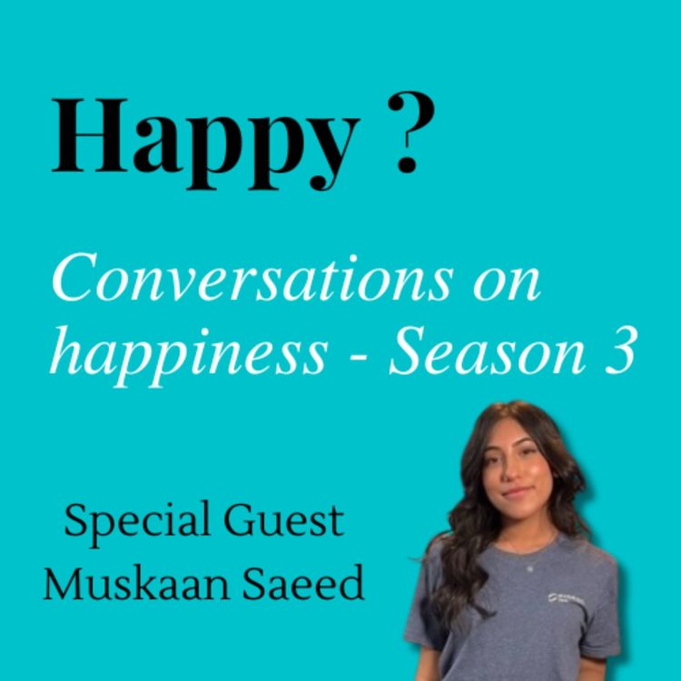 cover art for Happy conversation with Muskaan Saeed 