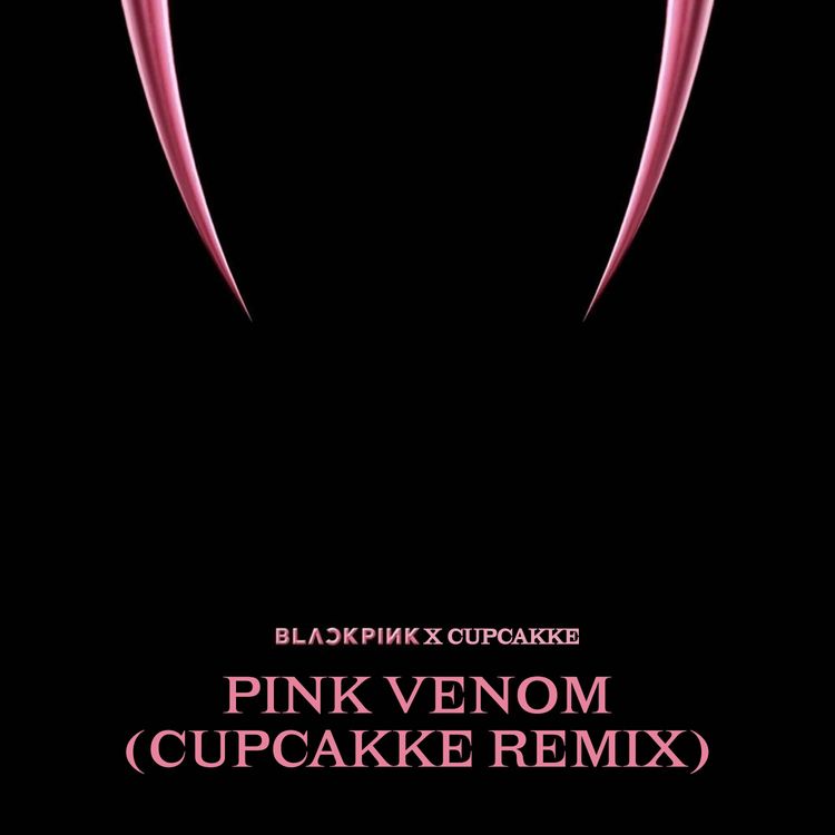 cover art for BLACKPINK (feat. cupcakKe) - Pink Venom (cupcakKe Remix)