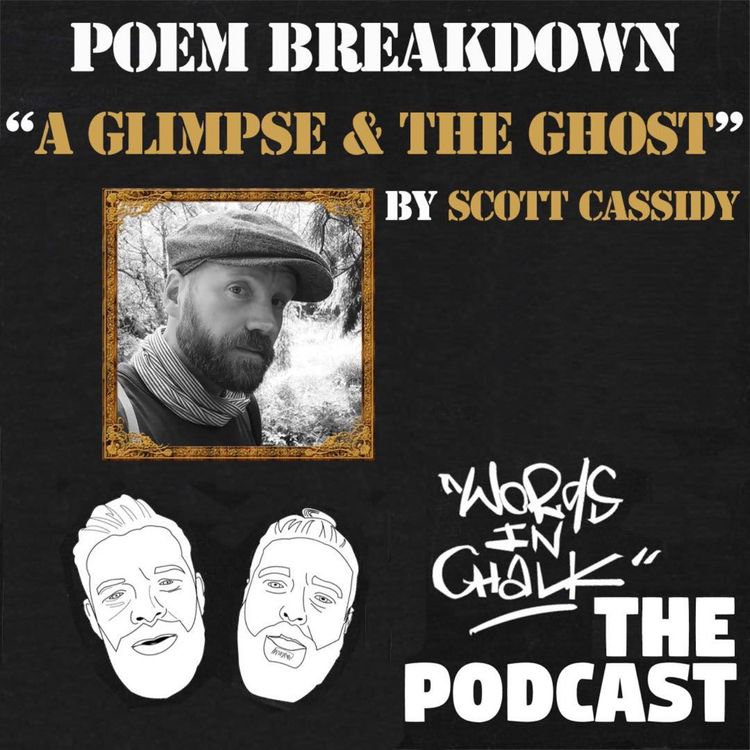 cover art for Poem Breakdown - Scott Cassidy 'A Glimpse & The Ghost' 