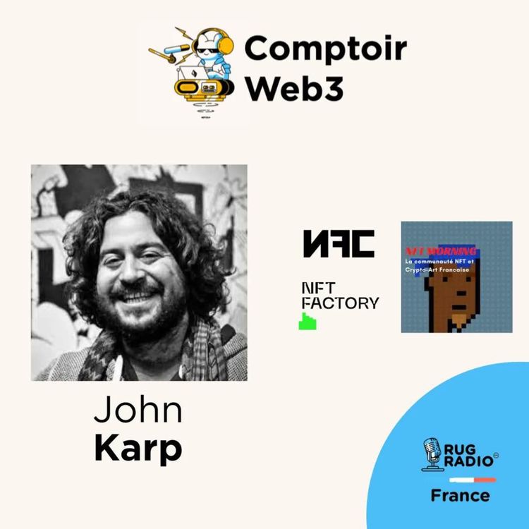 cover art for E47 : John Karp - NFC / NFT Morning / NFT Factory