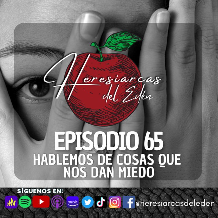 cover art for E65 - Hablemos de cosas que nos dan miedo