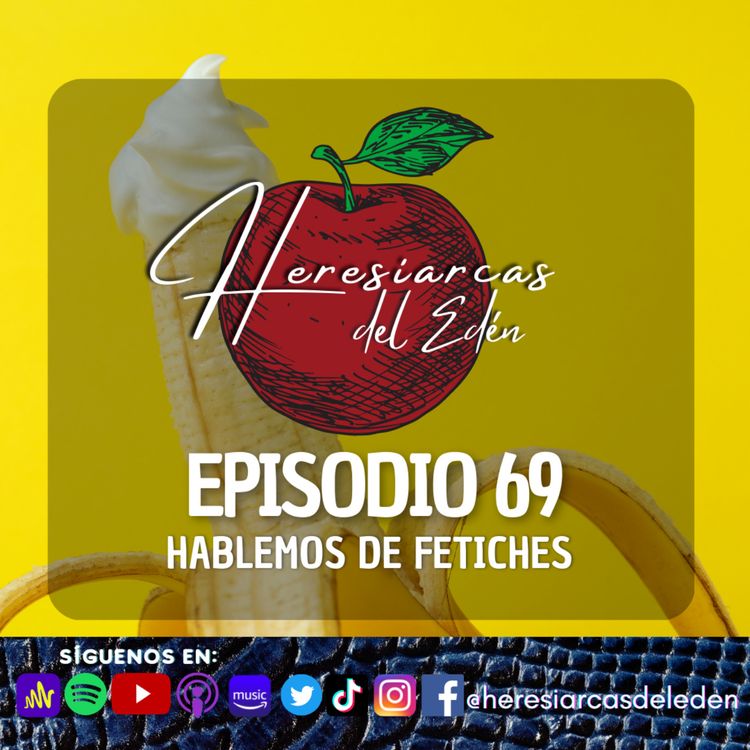cover art for E69 - Hablemos de fetiches