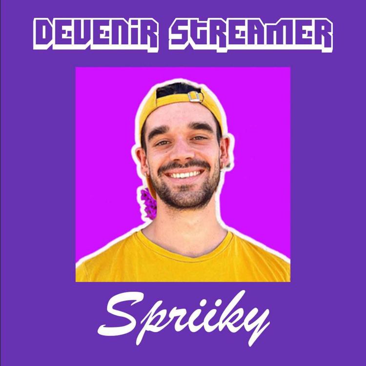 cover art for ⚡ Comment mettre de l'énergie dans son STREAM ? - Devenir Streamer - Ep. 1 avec Spriiky