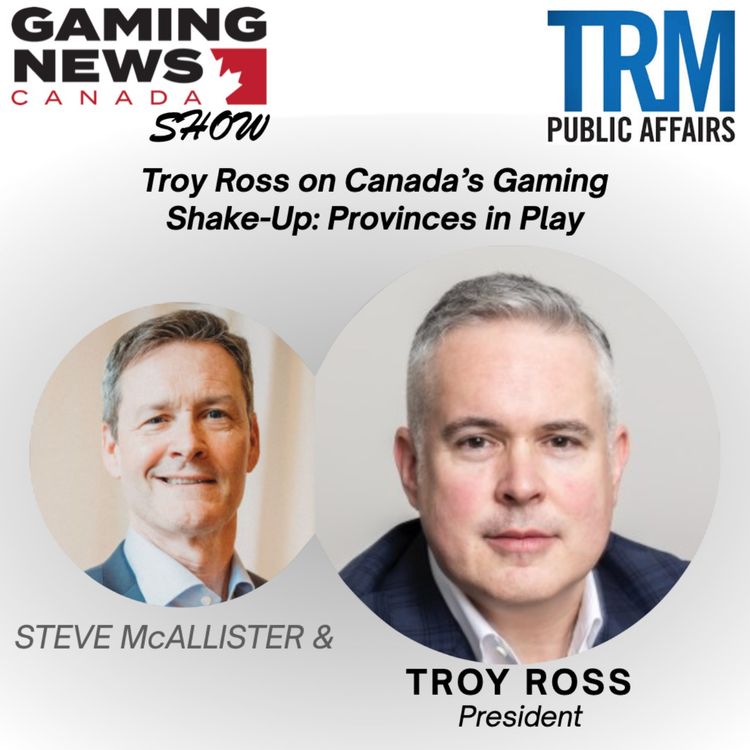 cover art for Troy Ross on Canada’s Gaming Shake-Up: Provinces in Play
