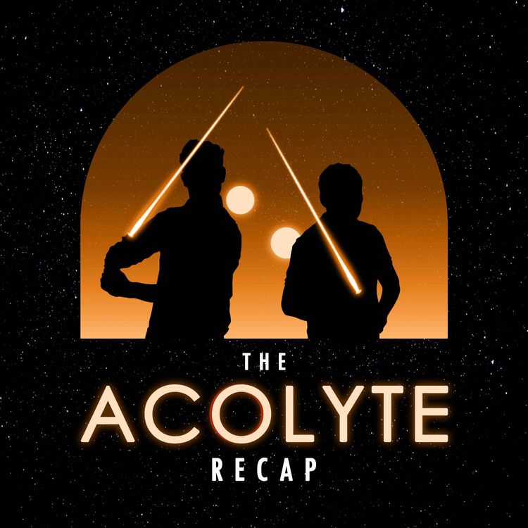 cover art for The Acolyte Recap - Episodes 1 & 2: Lost/Found & Revenge/Justice