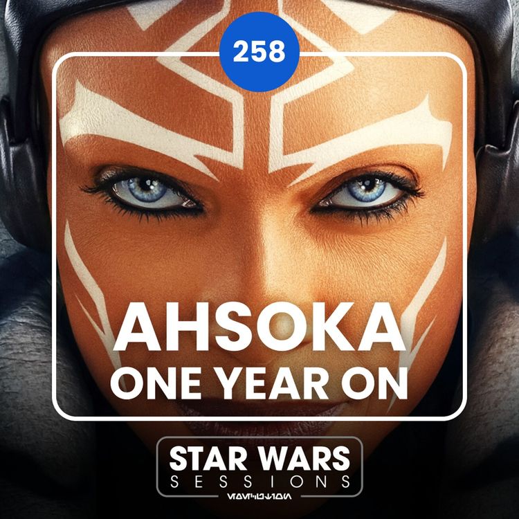 cover art for AHSOKA - One Year On // #258