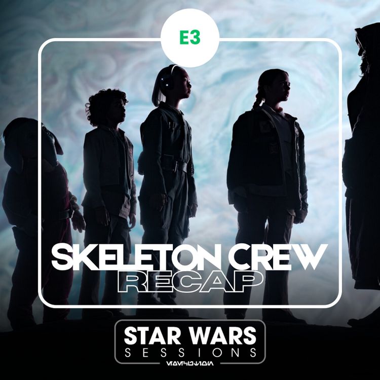 cover art for Skeleton Crew Recap - Episode 3: Very Interesting, As An Astrogation Problem