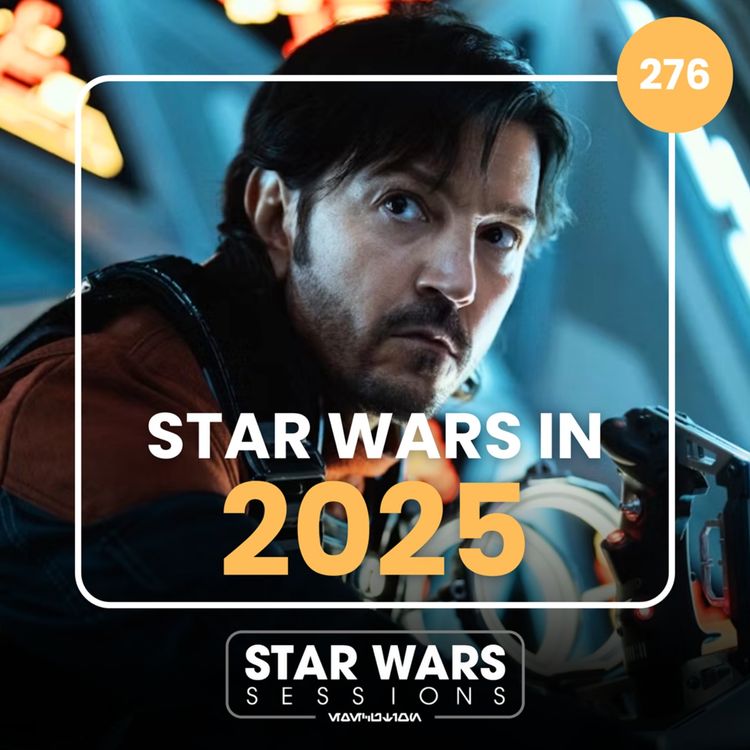 cover art for STAR WARS IN 2025 // #276