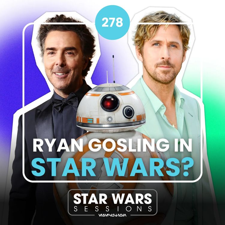 cover art for RYAN GOSLING in Star Wars? // #278