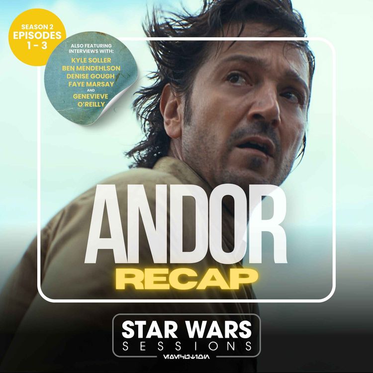 cover art for ANDOR RECAP - Season 2: Episodes 1-3