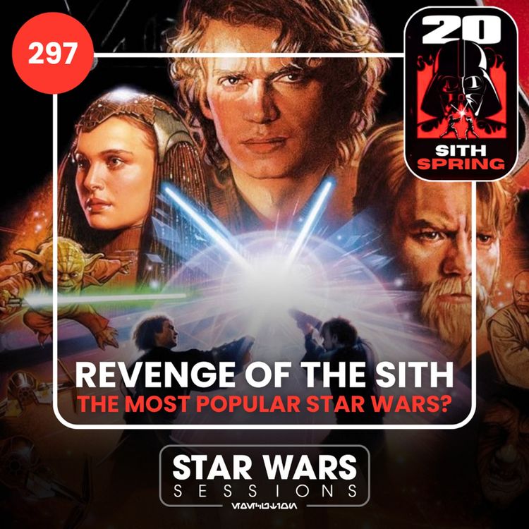 cover art for Revenge of the Sith - The Most POPULAR Star Wars? // #297