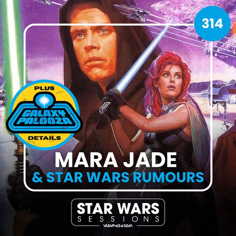 cover art for MARA JADE, Star Wars Rumours, & Galaxypalooza // #314