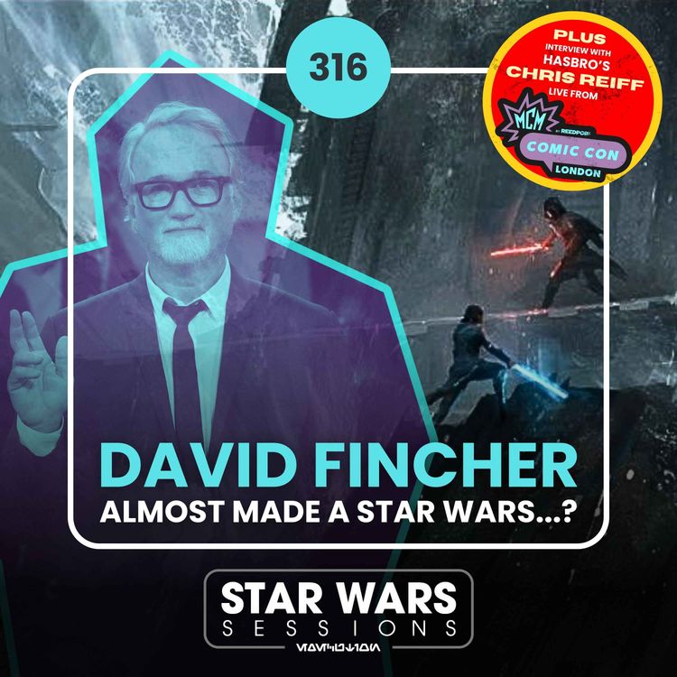 cover art for DAVID FINCHER Almost Made a Star Wars? Plus Interview with Hasbro's CHRIS REIFF // #316