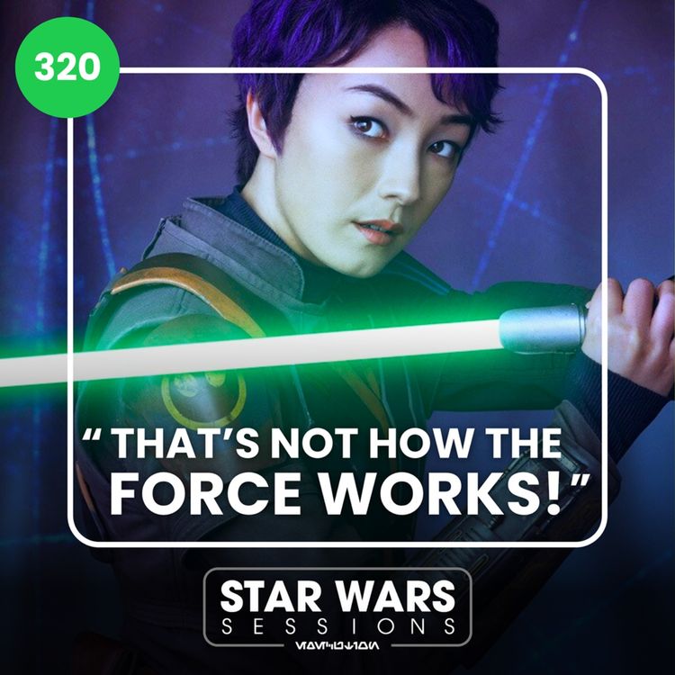 cover art for "That's Not How The Force Works!" // #320