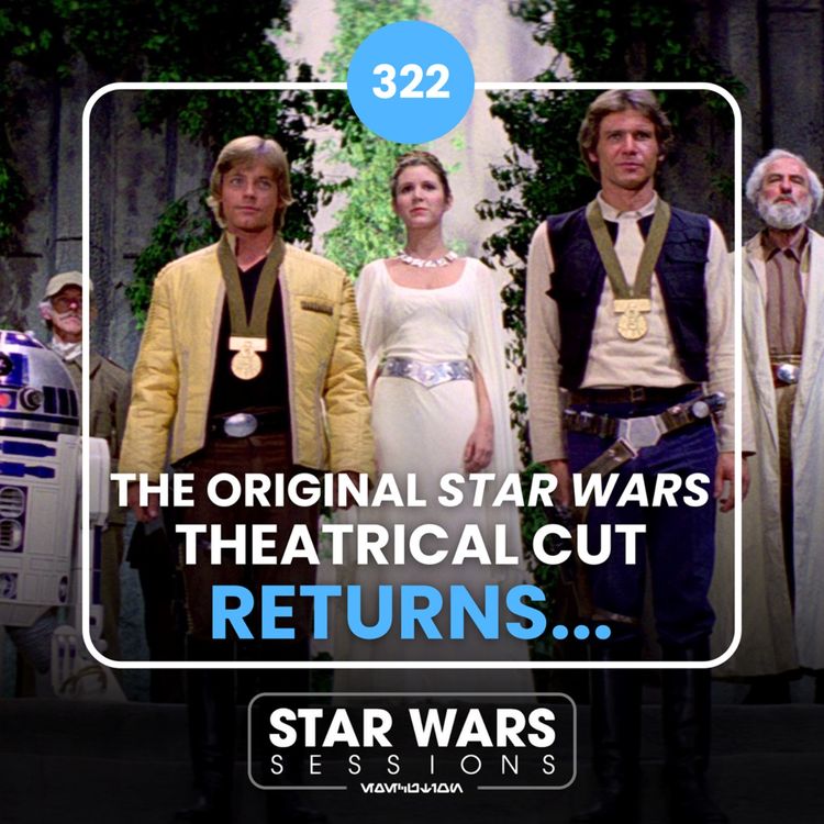 cover art for The ORIGINAL Star Wars Theatrical Cut RETURNS... // #322