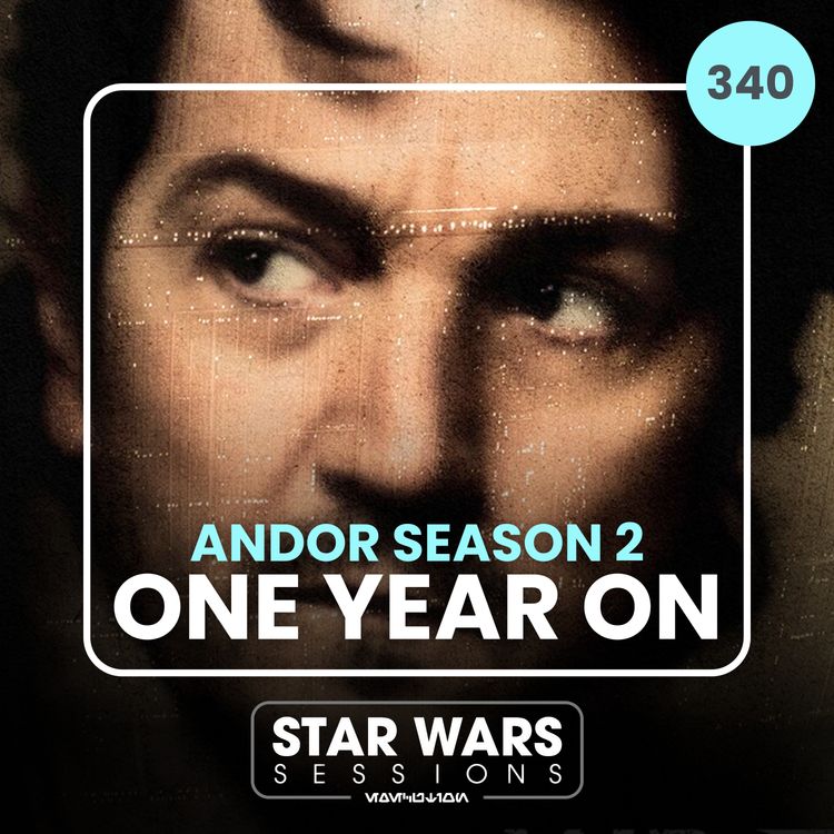 cover art for ANDOR Season 2 - ONE YEAR ON // #340