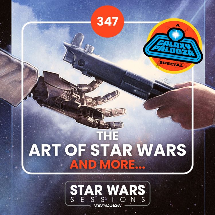 cover art for THE ART OF STAR WARS and REAL WORLD HISTORY AND STAR WARS Panels // #347