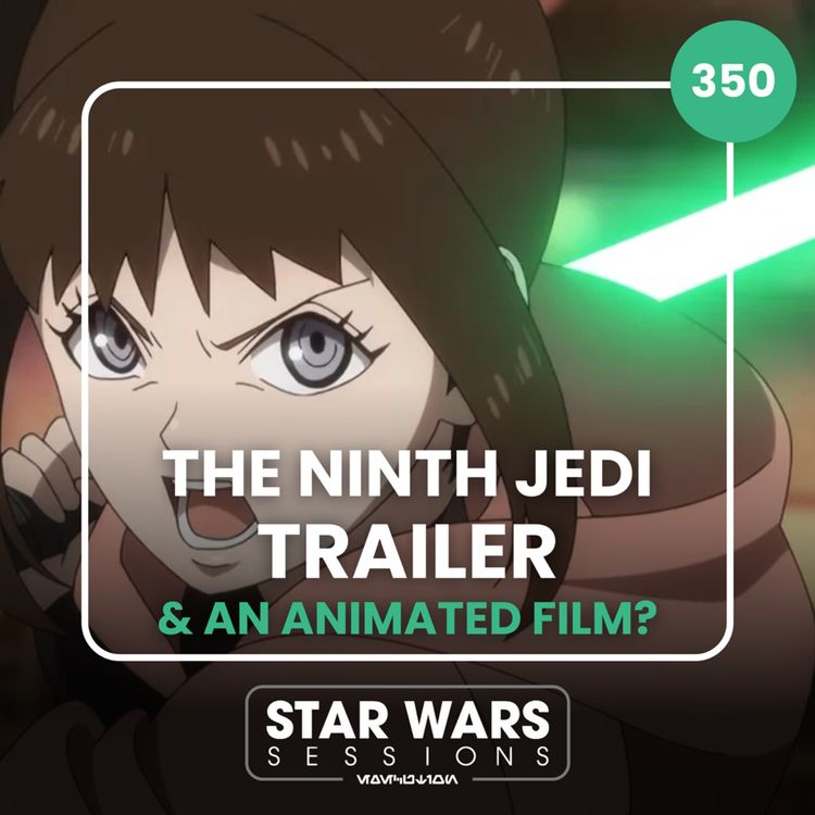 cover art for THE NINTH JEDI TRAILER & An Animated FILM? //#350