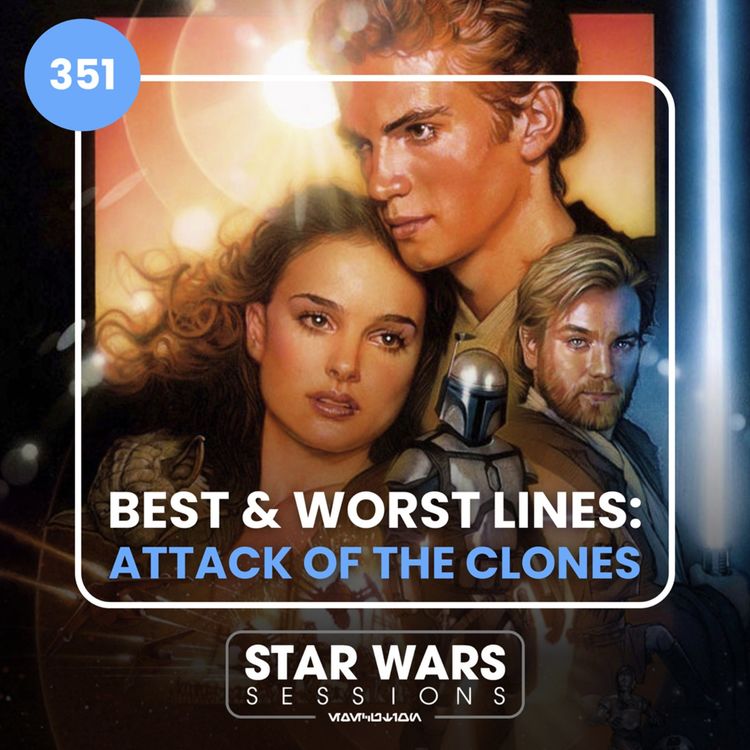 cover art for Best & Worst Lines: ATTACK OF THE CLONES // #351
