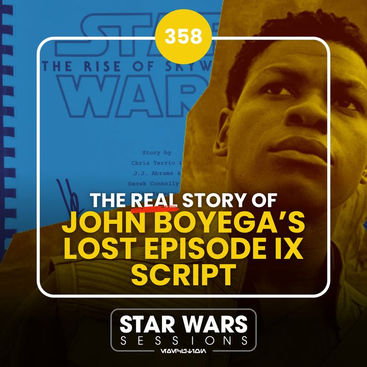 cover art for The REAL Story of John Boyega's LOST EPISODE IX SCRIPT // #358
