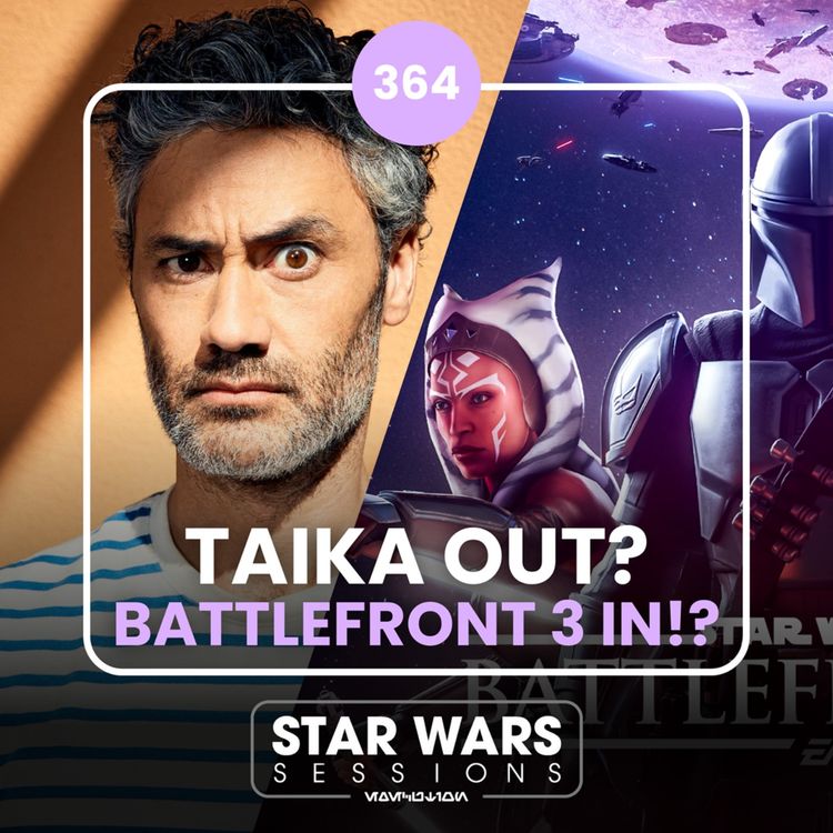 cover art for Taika OUT? Battlefront 3 IN!? // #364