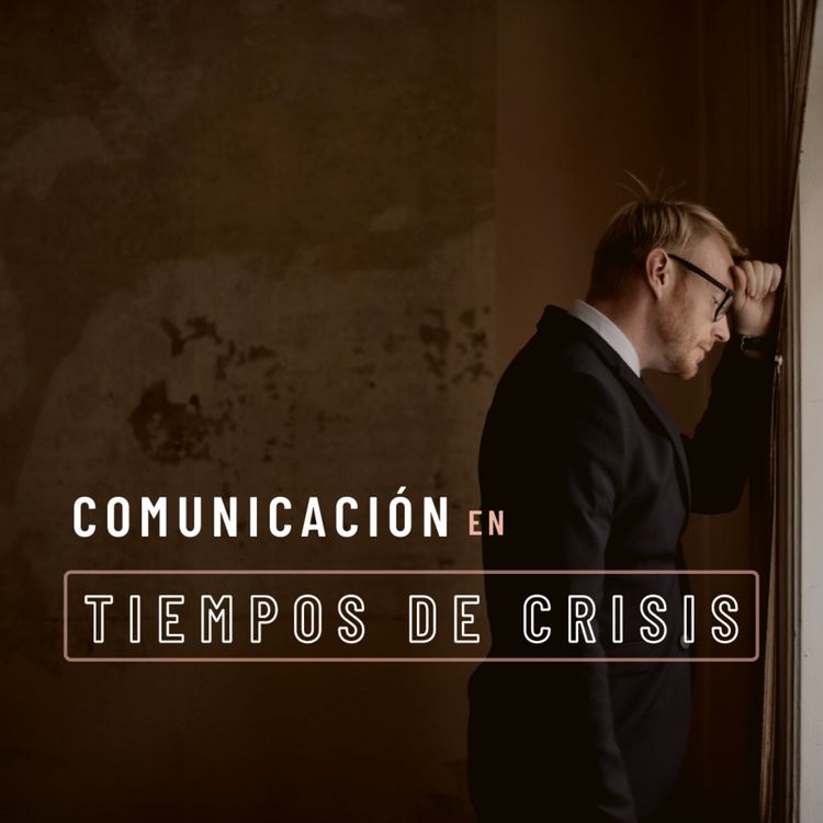cover art for Comunicación en tiempos de crisis: como prepararnos 