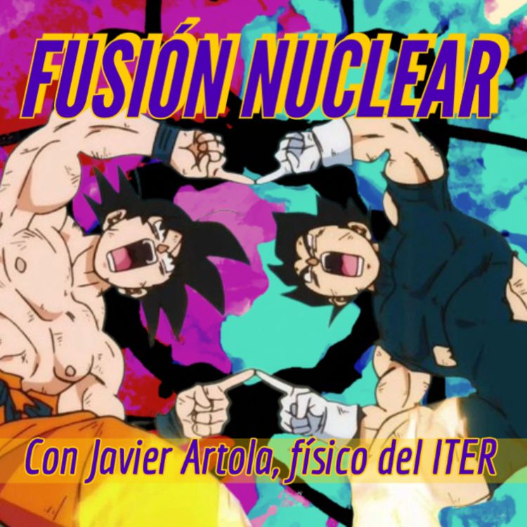 cover art for UENC 39. Fusión nuclear con un físico del ITER, Javier Artola