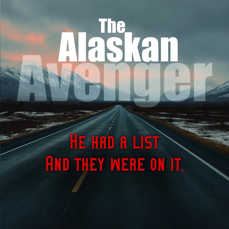 cover art for The Alaskan Avenger - Jason Vukovich - Part 3